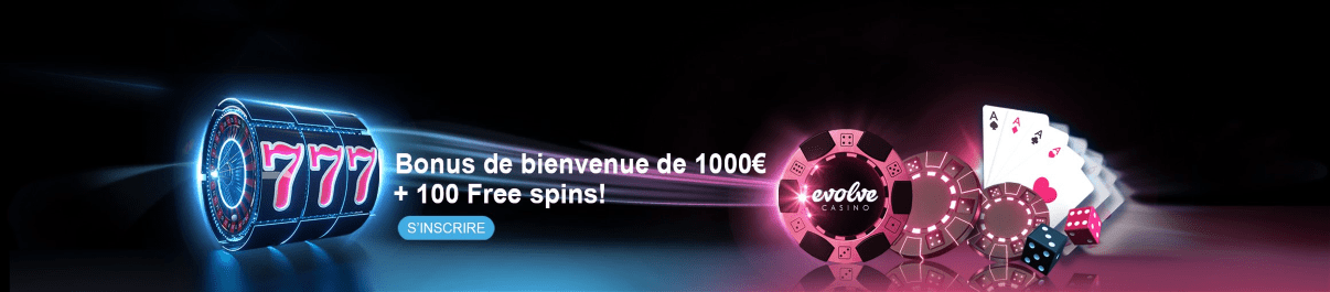 Welcome Bonus au Evolve Casino Bonuses, Offres et Promotions sur Evolve Casino en Ligne